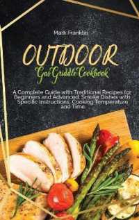 Outdoor Gas Griddle Cookbook : A Complete Guide with Traditional Recipes for Beginners and Advanced. Smoke Dishes with Specific Instructions, Cooking Temperature and Time