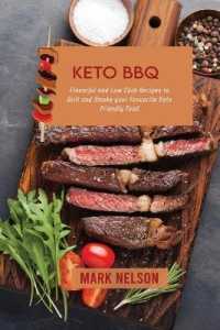 Keto BBQ : Flavorful and Low Carb Recipes to Grill and Smoke your Favuorite Keto Friendly Food