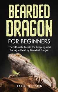 Bearded Dragon for Beginners : The Ultimate Guide for Keeping and Caring a Healthy Bearded Dragon
