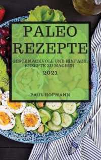 Paleo Rezepte 2021 (Paleo Recipes 2021 German Edition) : Geschmackvoll Und Einfach, Rezepte Zu Machen