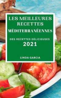 Les Meilleures Recettes M�diterran�ennes 2021 (Best Mediterranean Recipes 2021 French Edition) : Des Recettes D�licieuses