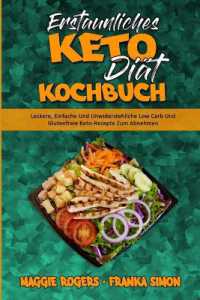 Erstaunliches Keto-Diät-Kochbuch : Leckere, Einfache Und Unwiderstehliche Low Carb Und Glutenfreie Keto-Rezepte Zum Abnehmen (Amazing Keto Diet Cookbook) (German Version)
