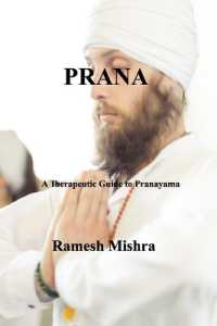 Prana : A Therapeutic Guide to Pranayama