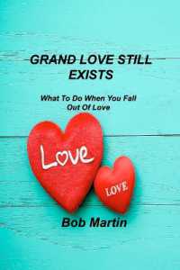Grand Love Still Exists : What to Do When You Fall Out of Love