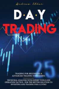 Day Trading : Trading for Beginners + Advanced Trading Strategies: Tecnichal Analysis with Expert Tools and Operation Tactics, for the Better Solution to Investing and Trading for a Living.