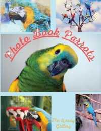 Photo Book Parrots : The Best Selection of 50 Exotic Parrot Photos from the Best Photographers in Manhattan