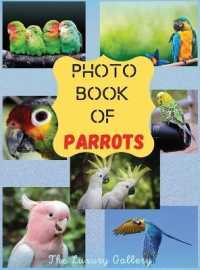 Photo Book of Parrots : The Best Selection of 44 Exotic Parrot Photos from the Best Photographers in Manhattan