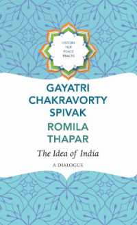 The Idea of India : A Dialogue (History for Peace)