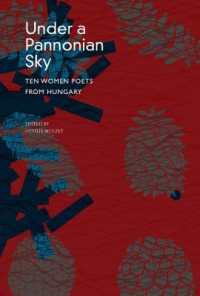 Under a Pannonian Sky : Ten Women Poets from Hungary (The Hungarian List)