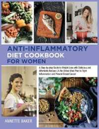 Anti-Inflammatory Diet Cookbook for Women : A Step-by-step Guide to Weight Loss with Delicious and Affordable Recipes a No-Stress Meal Plan to Fight Inflammation and Prevent Breast Cancer (Anti-inflammatory for Everyone)
