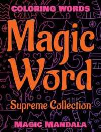 MAGIC WORD - Supreme Collection - Coloring Words， Coloring Book - 200 Weird Words: 200 Weird Pictures - 200% FUN - Great Coloring Book - Mandala Color