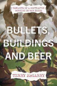 Bullets, Buildings and Beer : Exploits of a contractor working in War Zones -- Paperback / softback