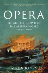 Opera: the Autobiography of the Western World (Illustrated Edition) : From theocratic absolutism to liberal democracy, in four centuries of music drama