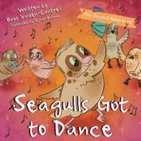 Seagull's Got to Dance : The Second Adventure (Seagulls Don't Eat Sorbet)
