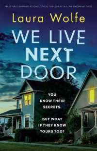 We Live Next Door : An utterly gripping psychological thriller with a jaw-dropping twist