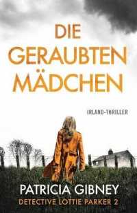 Die geraubten Mädchen : Irland-Thriller (Detective Lottie Parker)