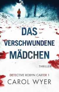 Das verschwundene Mädchen : Thriller (Detective Robyn Carter)
