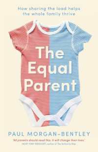 The Equal Parent : How sharing the load helps the whole family thrive