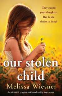 Our Stolen Child : An absolutely gripping and heartbreaking page-turner