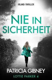 Nie in Sicherheit : Irland-Thriller (Detective Lottie Parker)