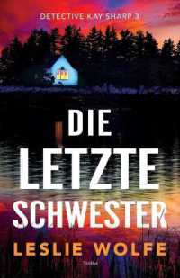 Die letzte Schwester : Thriller (Detective Kay Sharp)