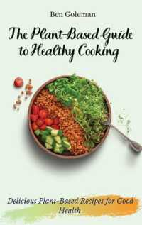 The Plant- Based Guide to Healthy Cooking : Delicious Plant-Based Recipes for Good Health