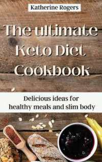 The ultimate Keto Diet Cookbook : Delicious ideas for healthy meals and slim body