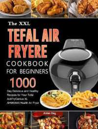 The UK Tefal Air Fryer Cookbook for Beginners : 1000-Day Delicious and Healthy Recipes for Your Tefal ActiFry Genius XL AH960840 Health Air Fryer