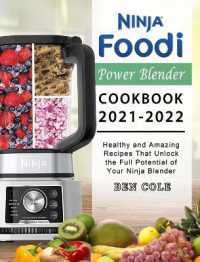 Ninja Foodi Power Blender Cookbook 2021-2022 : Healthy and Amazing Recipes That Unlock the Full Potential of Your Ninja Blender