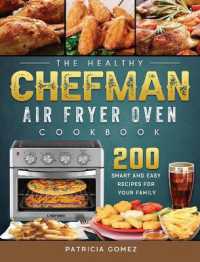 The Healthy Chefman Air Fryer Oven Cookbook : 200 Smart and Easy Recipes for Your Family