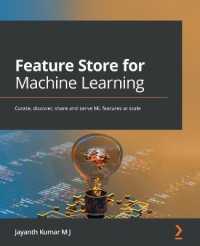 Feature Store for Machine Learning : Curate, discover, share and serve ML features at scale