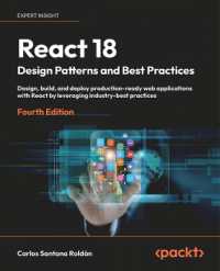 React 18 Design Patterns and Best Practices : Design, build, and deploy production-ready web applications with React by leveraging industry-best practices （4TH）