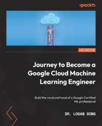 Journey to Become a Google Cloud Machine Learning Engineer : Build the mind and hand of a Google Certified ML professional