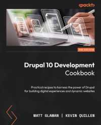 Drupal 10 Development Cookbook : Practical recipes to harness the power of Drupal for building digital experiences and dynamic websites （3RD）