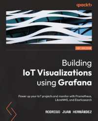 Building IoT Visualizations using Grafana : Power up your IoT projects and monitor with Prometheus, LibreNMS, and Elasticsearch