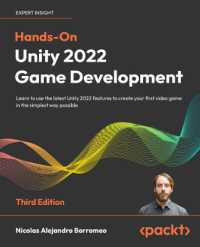Hands-On Unity 2022 Game Development : Learn to use the latest Unity 2022 features to create your first video game in the simplest way possible （3RD）