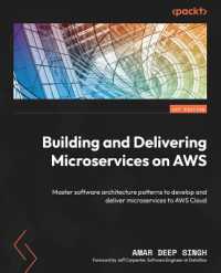 Building and Delivering Microservices on AWS : Master software architecture patterns to develop and deliver microservices to AWS Cloud