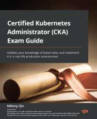 Certified Kubernetes Administrator (CKA) Exam Guide : Validate your knowledge of Kubernetes and implement it in a real-life production environment