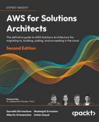 AWS for Solutions Architects : The definitive guide to AWS Solutions Architecture for migrating to, building, scaling, and succeeding in the cloud （2ND）