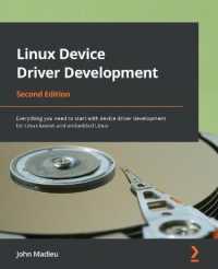 Linux Device Driver Development : Everything you need to start with device driver development for Linux kernel and embedded Linux （2ND）