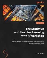 The Statistics and Machine Learning with R Workshop : Unlock the power of efficient data science modeling with this hands-on guide