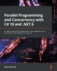 Parallel Programming and Concurrency with C# 10 and .NET 6 : A modern approach to building faster, more responsive, and asynchronous .NET applications using C#