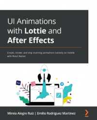 UI Animations with Lottie and after Effects : Create, render, and ship stunning animations natively on mobile with React Native