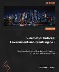 Cinematic Photoreal Environments in Unreal Engine 5 : Create captivating worlds and unleash the power of cinematic tools without coding