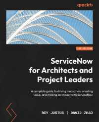 ServiceNow for Architects and Project Leaders : A complete guide to driving innovation, creating value, and making an impact with ServiceNow