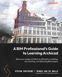 A BIM Professional's Guide to Learning Archicad : Boost your design workflow by efficiently visualizing, documenting, and delivering BIM projects