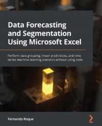 Data Forecasting and Segmentation Using Microsoft Excel : Perform data grouping, linear predictions, and time series machine learning statistics without using code