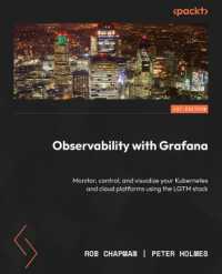 Observability with Grafana : Monitor, control, and visualize your Kubernetes and cloud platforms using the LGTM stack