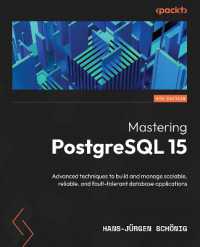 Mastering PostgreSQL 15 : Advanced techniques to build and manage scalable, reliable, and fault-tolerant database applications （5TH）