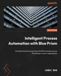 Intelligent Automation with Blue Prism : Combine Machine Learning with RPA and become an IPA pioneer in your organization
